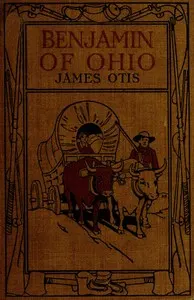 Benjamin of Ohio: A Story of the Settlement of Marietta