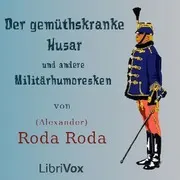 Der gemüthskranke Husar und andere Militärhumoresken