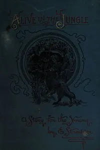 Alive in the jungle: A story for the young