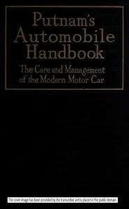 Putnam's Automobile Handbook: The Care and Management of the Modern Motor-Car