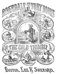 The gold thimble: A story for little folks