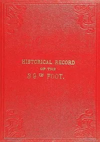 Historical Record of the Thirty-ninth, or the Dorsetshire Regiment of Foot: containing an account of the formation of the regiment in 1702, and of its subsequent services to 1853.