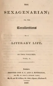 The sexagenarian; or, the recollections of a literary life (Volume 1 of 2)