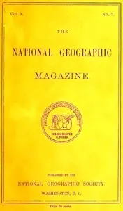 The National Geographic Magazine, Vol. I., No. 3, July, 1889