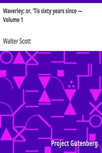 Waverley; or, 'Tis sixty years since — Volume 1
