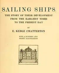 Sailing ships: the story of their development from the earliest times to the present day