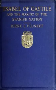 Isabel of Castile and the making of the Spanish nation, 1451-1504