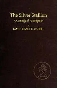 The Silver Stallion: A Comedy of Redemption