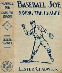 Baseball Joe Saving the League; or, Breaking Up a Great Conspiracy