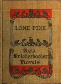Lone Pine: The Story of a Lost Mine