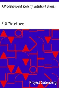 A Wodehouse Miscellany: Articles & Stories