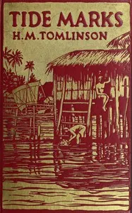 Tide marks: being some records of a journey to the beaches of the Moluccas and the forest of Malaya in 1923