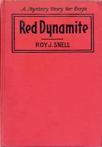 Red Dynamite: A Mystery Story for Boys