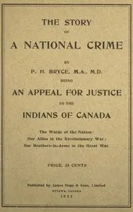 The story of a national crime : $b Being an appeal for justice to the Indians of Canada