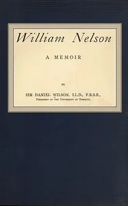 William Nelson : $b a memoir