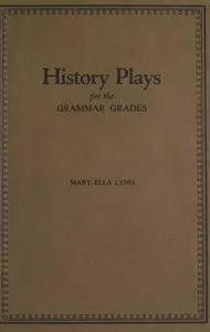 History Plays for the Grammar Grades