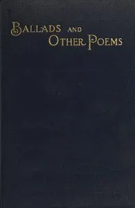 Ballads and Other Poems: Fourth Edition, Revised