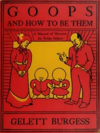 Goops and How to Be Them