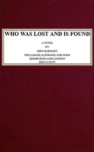 Who Was Lost and Is Found: A Novel