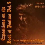Exposition on the Book of Psalms (Vol 5 - Psalms 102-125)