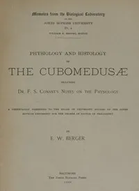 Physiology and histology of the Cubomedusæ: including Dr. F.S. Conant's notes on the physiology