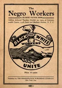 The negro workers: address delivered Tuesday, October 30, 1923, at Commonwealth Casino, 135th Street and Madison Avenue, N.Y.C.