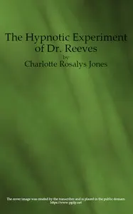 The Hypnotic Experiment of Dr. Reeves, and Other Stories