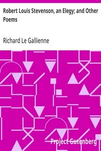 Robert Louis Stevenson, an Elegy; and Other Poems