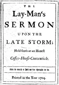 The Lay-Man's Sermon upon the Late Storm: Held forth at an Honest Coffee-House-Conventicle