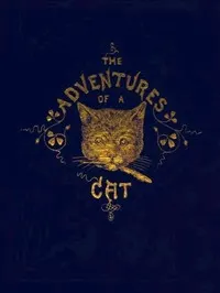The Adventures of a Cat, and a Fine Cat Too!