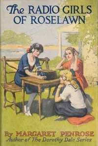 The radio girls of Roselawn: or, A strange message from the air