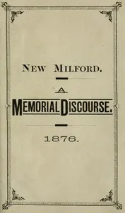 New Milford. A memorial discourse, delivered in the Congregational church, New Milford, Conn., Sunday, July 9, 1876