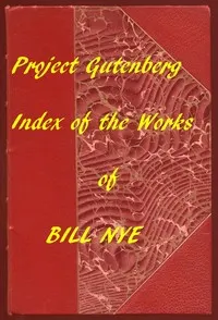 Index for Works of Bill Nye: Hyperlinks to all Chapters of all Individual Ebooks
