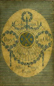 Colonial days in old New York