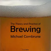 The Theory and Practice of Brewing